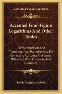 Accented Four-Figure Logarithms And Other Tables