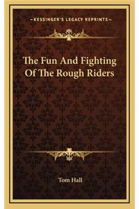 Fun And Fighting Of The Rough Riders