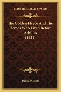 Golden Fleece and the Heroes Who Lived Before Achilles (1921)