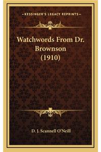 Watchwords From Dr. Brownson (1910)