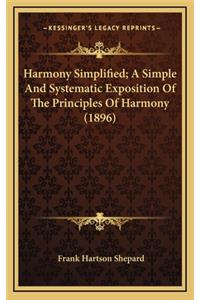 Harmony Simplified; A Simple and Systematic Exposition of the Principles of Harmony (1896)