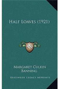 Half Loaves (1921)