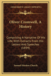 Oliver Cromwell, A History