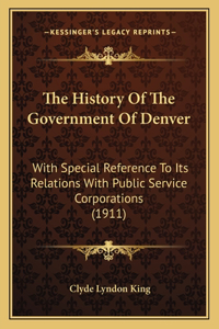 History Of The Government Of Denver