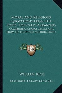 Moral And Religious Quotations From The Poets, Topically Arranged