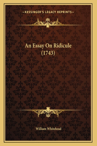 An Essay On Ridicule (1743)