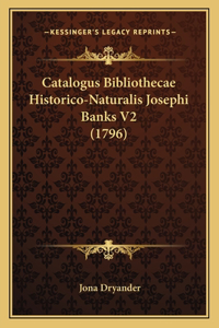 Catalogus Bibliothecae Historico-Naturalis Josephi Banks V2 (1796)