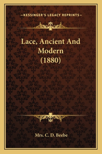Lace, Ancient And Modern (1880)