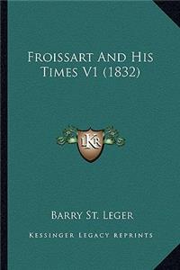 Froissart And His Times V1 (1832)
