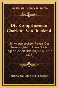 Die Kronprinzessin Charlotte Von Russland