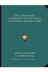 On A Reformed Character Of The Genus Cryptolepis Brown (1896)