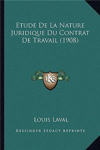 Etude De La Nature Juridique Du Contrat De Travail (1908)