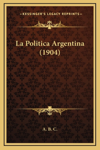 La Politica Argentina (1904)