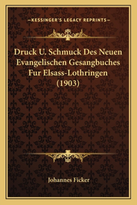 Druck U. Schmuck Des Neuen Evangelischen Gesangbuches Fur Elsass-Lothringen (1903)