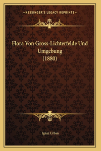 Flora Von Gross-Lichterfelde Und Umgebung (1880)