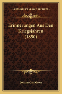 Erinnerungen Aus Den Kriegsjahren (1850)