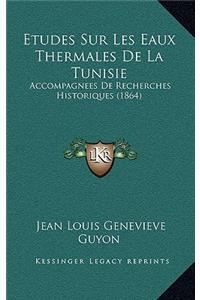Etudes Sur Les Eaux Thermales De La Tunisie