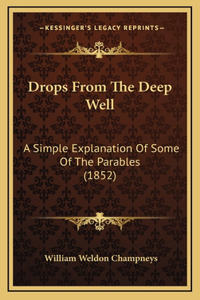 Drops From The Deep Well