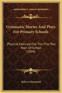 Gymnastic Stories And Plays For Primary Schools