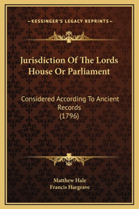 Jurisdiction Of The Lords House Or Parliament