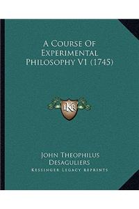 A Course Of Experimental Philosophy V1 (1745)