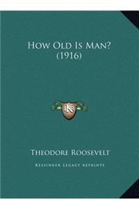 How Old Is Man? (1916)
