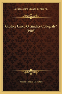 Giudice Unico O Giudice Collegiale? (1903)