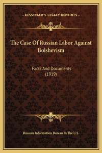 The Case Of Russian Labor Against Bolshevism