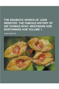 The Dramatic Works of John Webster Volume 1