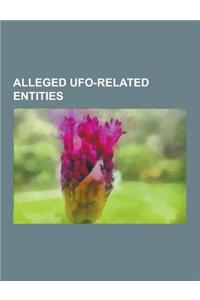 Alleged UFO-Related Entities