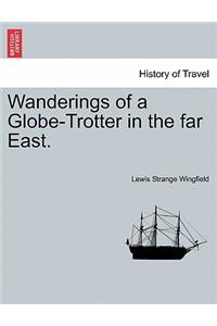 Wanderings of a Globe-Trotter in the Far East.