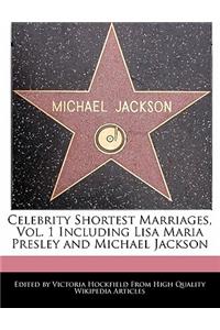 Celebrity Shortest Marriages, Vol. 1 Including Lisa Maria Presley and Michael Jackson