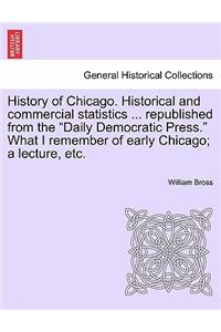 History of Chicago. Historical and Commercial Statistics ... Republished from the 