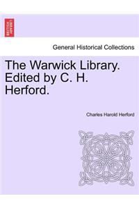 Warwick Library. Edited by C. H. Herford.
