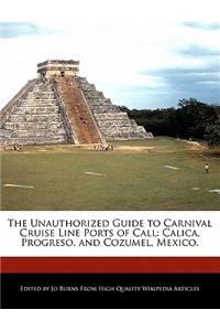 The Unauthorized Guide to Carnival Cruise Line Ports of Call