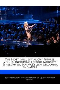 An Unauthorized Guide to the Most Influential Gay Figures, Vol. 14, Including Freddie Mercury, Ethel Smyth, Ian McKellen, Madonna and More