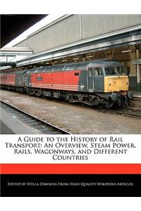 A Guide to the History of Rail Transport