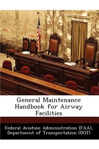 General Maintenance Handbook for Airway Facilities