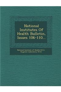 National Institutes of Health Bulletin, Issues 106-110...