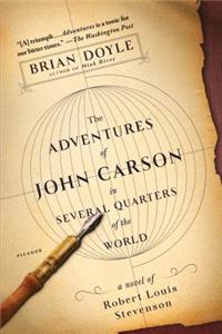 Adventures of John Carson in Several Quarters of the World: A Novel of Robert Louis Stevenson