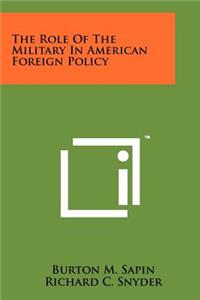 Role Of The Military In American Foreign Policy