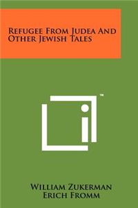 Refugee from Judea and Other Jewish Tales