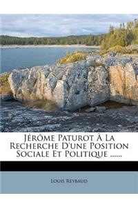 Jérôme Paturot À La Recherche d'Une Position Sociale Et Politique ......
