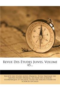 Revue Des Études Juives, Volume 45...
