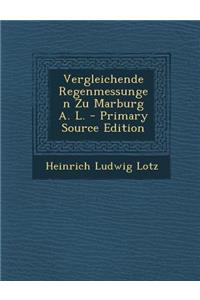 Vergleichende Regenmessungen Zu Marburg A. L.