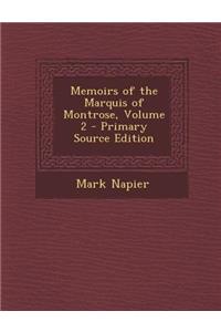 Memoirs of the Marquis of Montrose, Volume 2