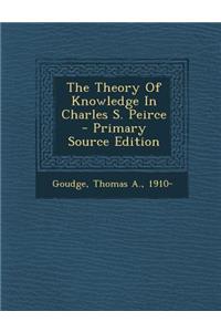 The Theory of Knowledge in Charles S. Peirce