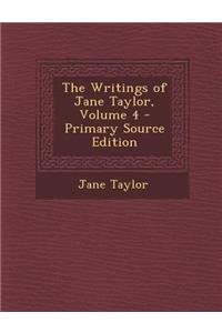 The Writings of Jane Taylor, Volume 4