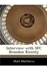 Interview with Sfc Brandon Knicely