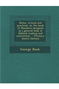 Notes, Critical and Practical, on the Book of Numbers Designed as a General Help to Biblical Reading and Instruction